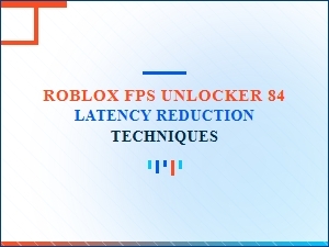 Roblox Fps Unlocker: 84 Latency Reduction Tips