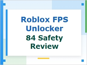 Roblox Fps Unlocker 84 Safety Review