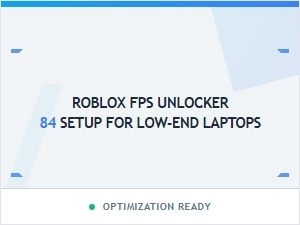 Roblox Fps Unlocker 84 Setup for Low-End Laptops